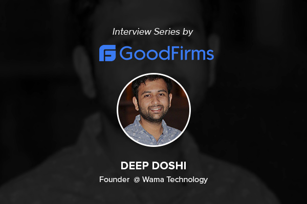 Deep Doshi Is Embracing Champion Digital Solutions ProviderInnovative Technologies To Make Wama Technology A