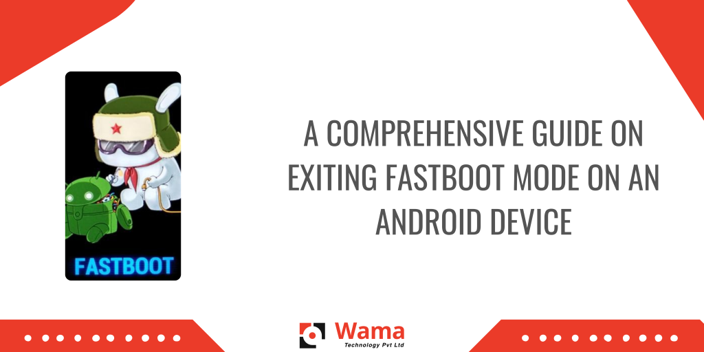 Fastboot Mode on Android Device - A Comprehensive Guide