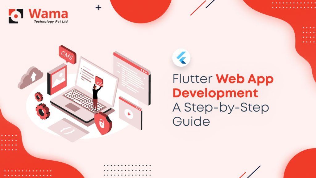 Flutter Web App Development A Step-By-Step Guide