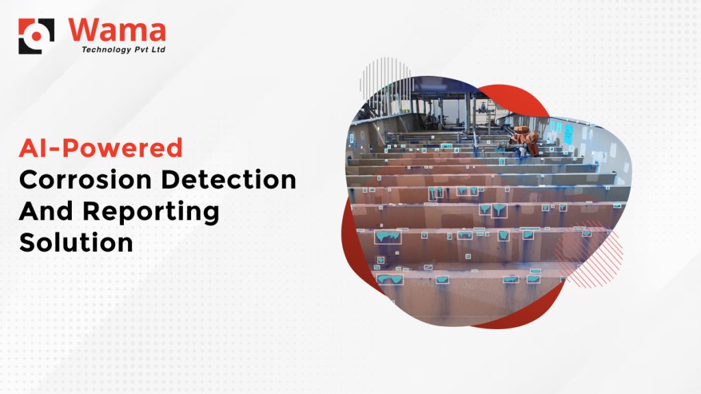 AI-Powered Corrosion Detection and Reporting Solution